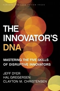 Innovators DNA-Mastering the Five Skills of Disruptive Innovators